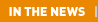 IN THE NEWS